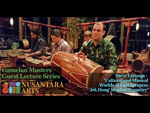 "East Javanese 'Jek Dong' Shadow Puppetry", Steve Laronga – Lecture #10