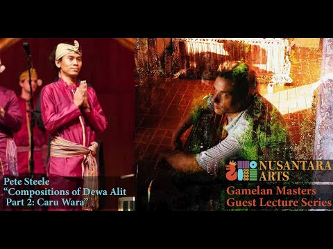 “Compositions of Dewa Alit Pt.2: Caru Wara" Pete SteeleLecture #18
